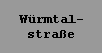 Wrmtal-
strae